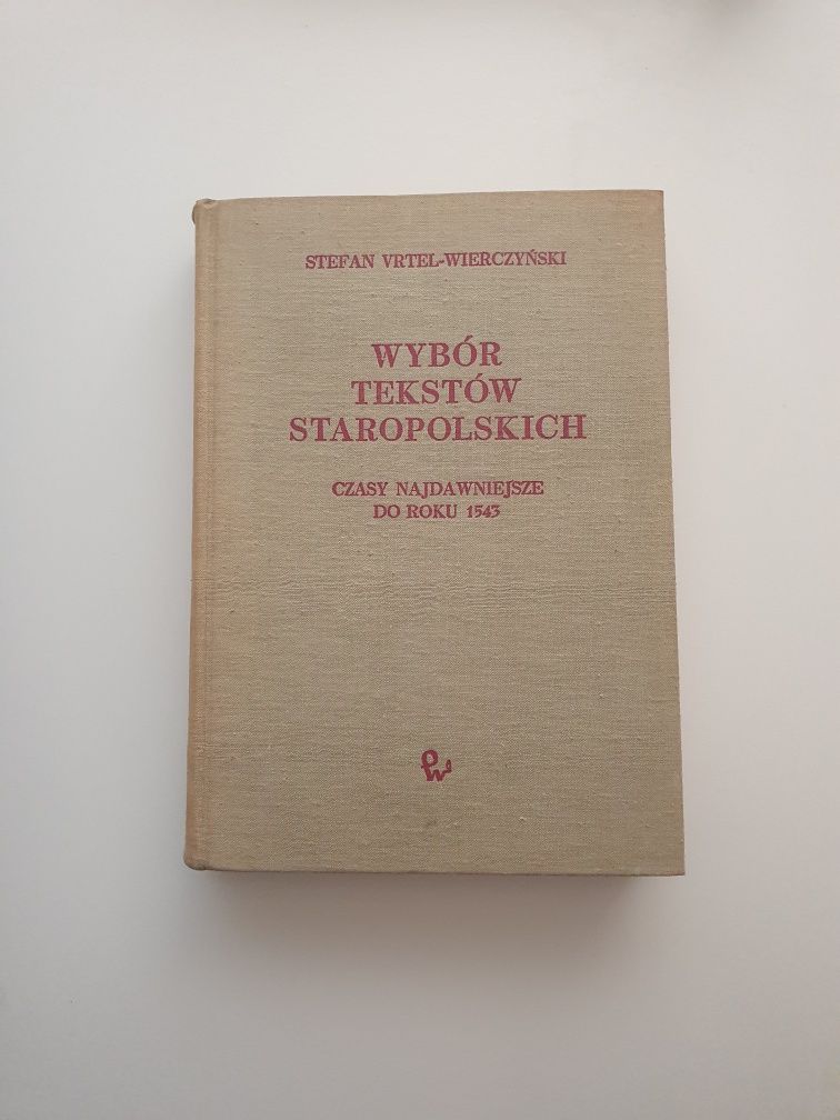 Stefan Vrtel-Wierczyński - Wybór tekstów staropolskich