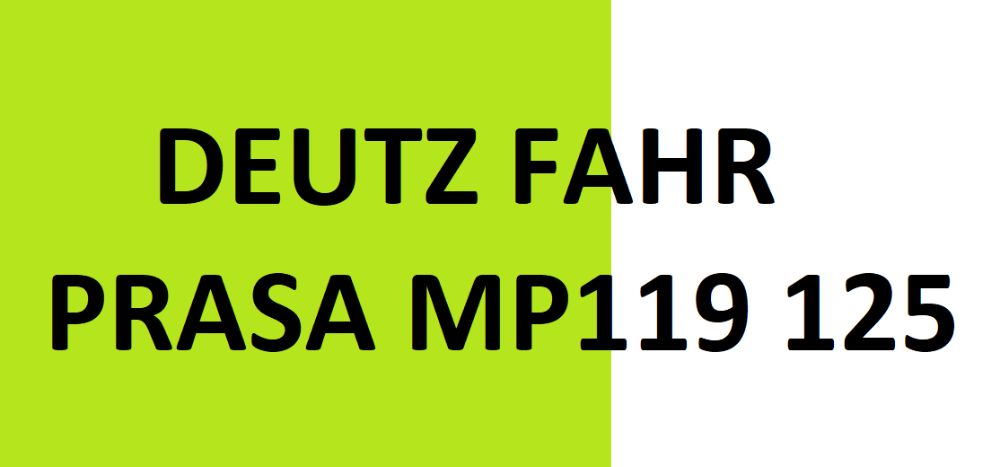 DEUTZ FAHR prasa 119 do 125 instrukcja obsługi po POLSKU!