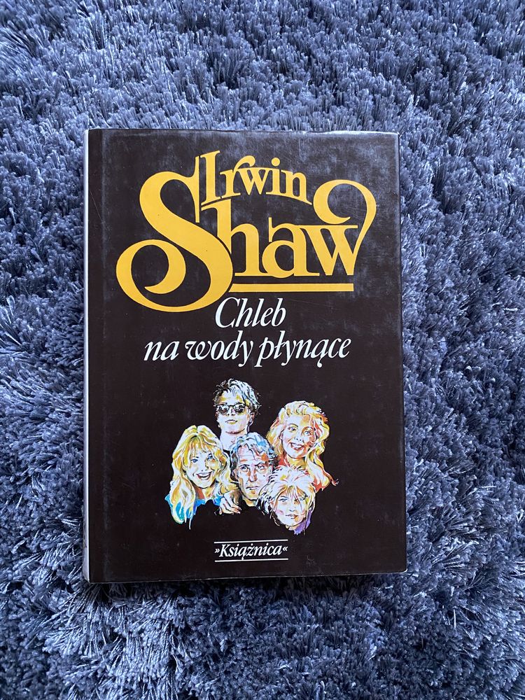 „Chleb na wody płynące” Irwin Shaw