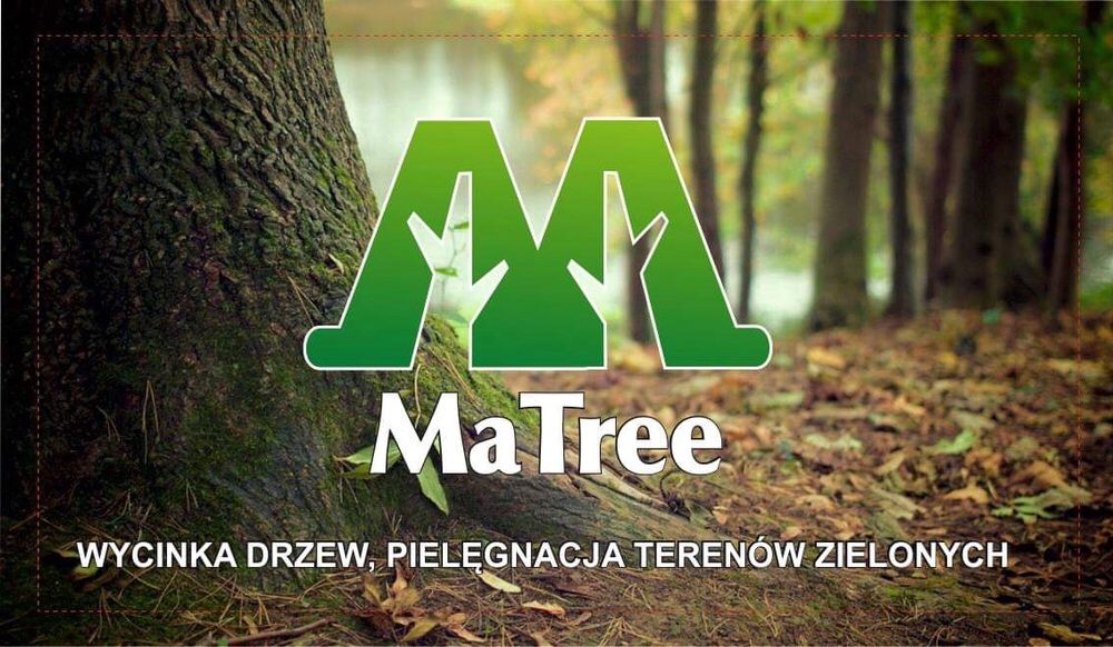 MaTree pielęgnacja i wycinka drzew, usługi koparką,mulczer leśny