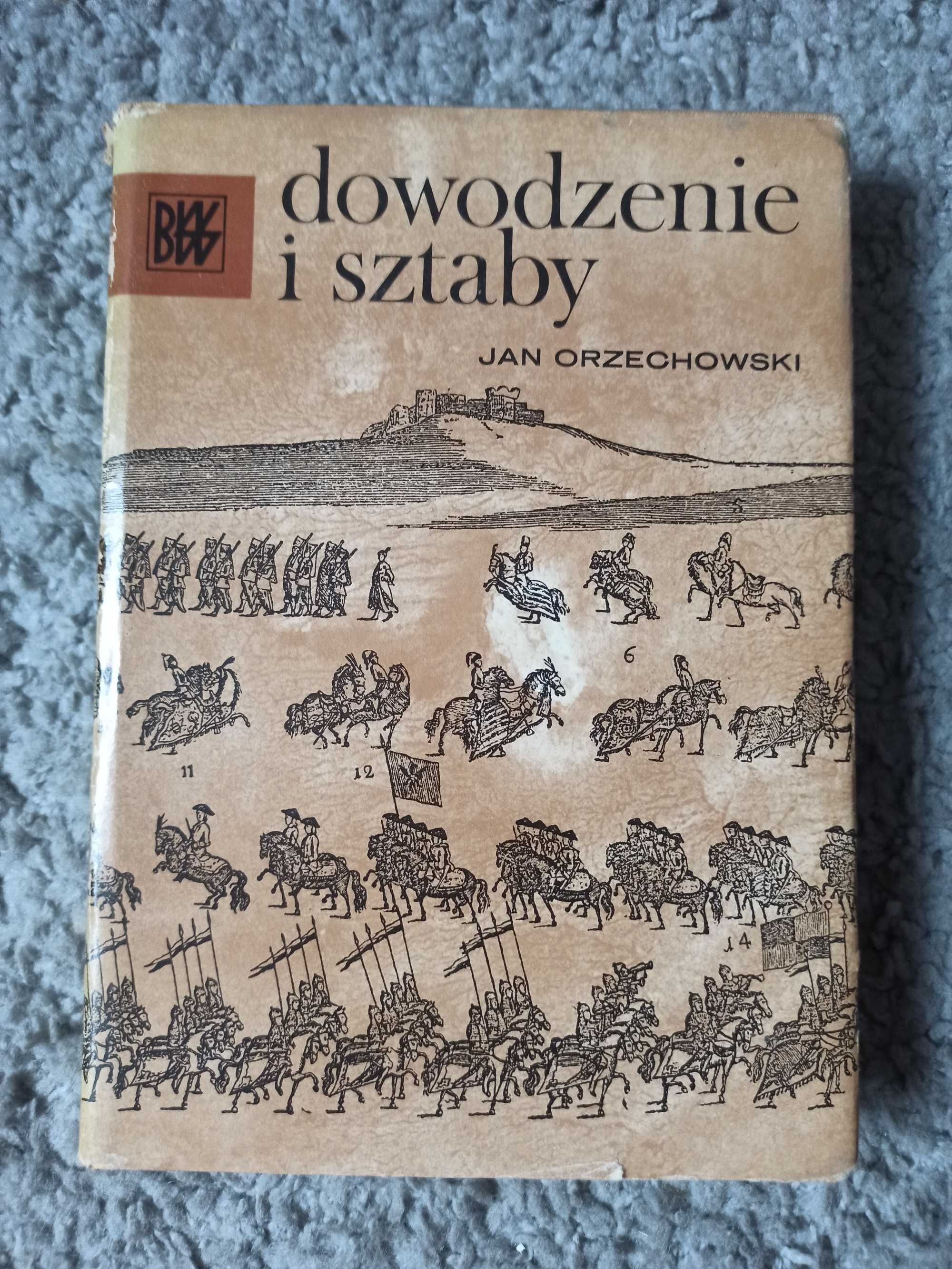 Dowodzenie i sztaby t 1 - Jan Orzechowski