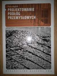 Książka pt. Projektowanie Podłóg Przemyslowych, Piotr Hajduk