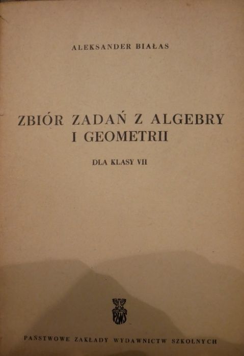 Zbiór zadań z algebry i geometrii dla klasy VII