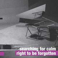 SEARCHING FOR CALM Right To Be Forgotten / cd nowa, w folii