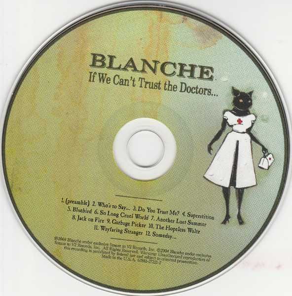 BLANCHE cd If We Can't Yrust The Doctors     cudne  Walkabouts