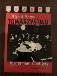 Michał Matys, Towarzystwo. Biznesmeni i politycy