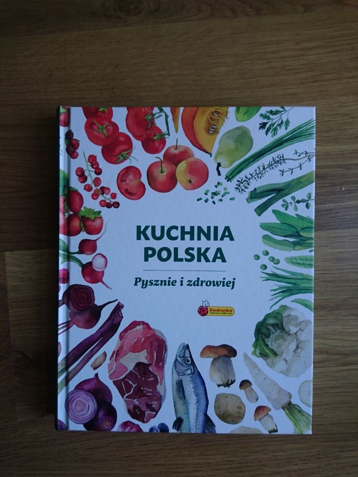 KUCHNIA POLSKA, pyszniej i zdrowiej. Książka kucharska Biedronka