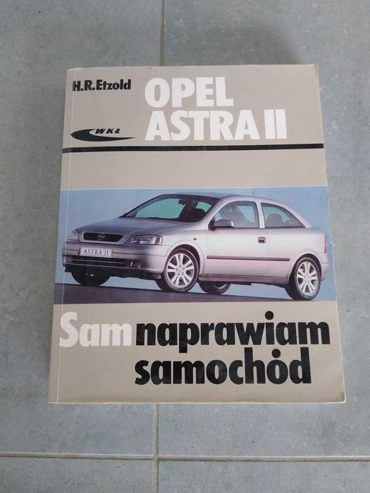 Opel Astra 2 sam naprawiam samochód instrukcjia
