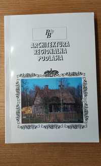 Książka Architektura Regionalna Podlasia
