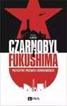 Czarnobyl i Fukushima. Wydawnictwo Naukowe PWN
