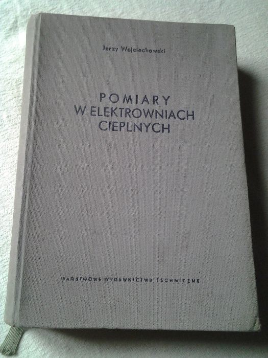 Jerzy Wojciechowski "Pomiary w elektrowniach cieplnych"