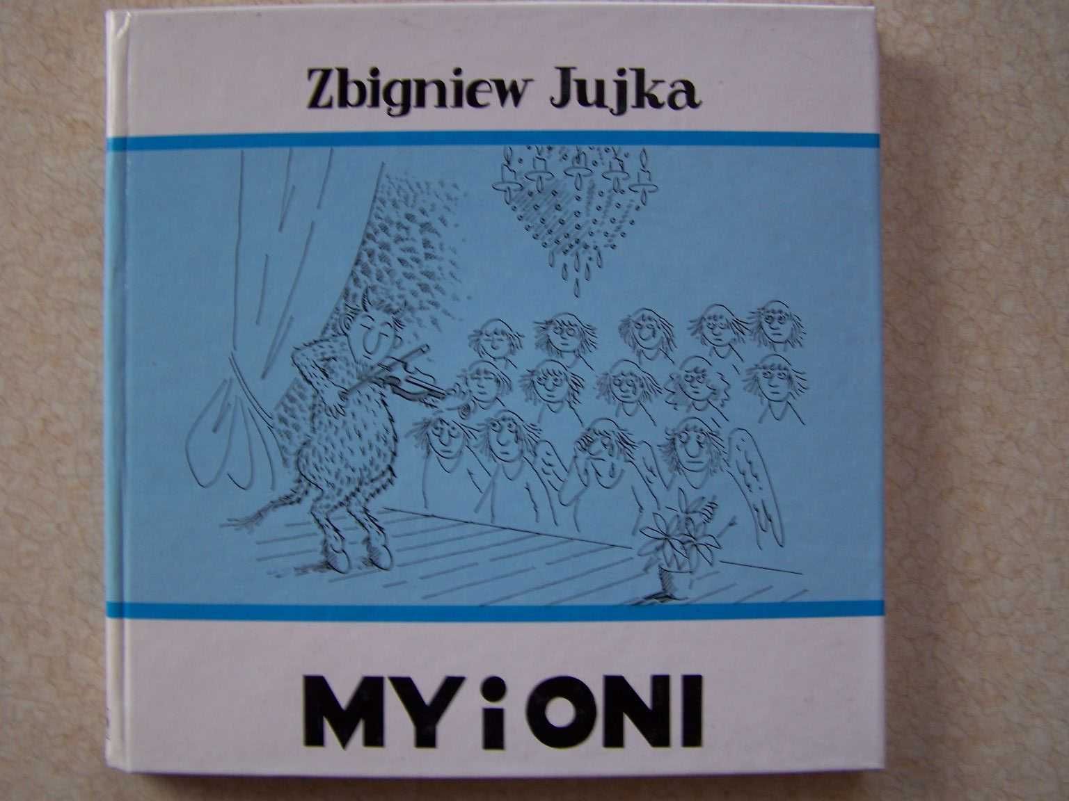 Zbigniew Jujka - MY I ONI - świetna graficzna satyra