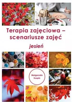 Terapia Zajęciowa - Scenariusze Zajęć Jesień