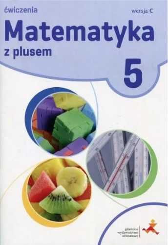 Matematyka SP 5 Z Plusem ćw, wersja C GWO - Z. Bolałek, M. Dobrowolsk