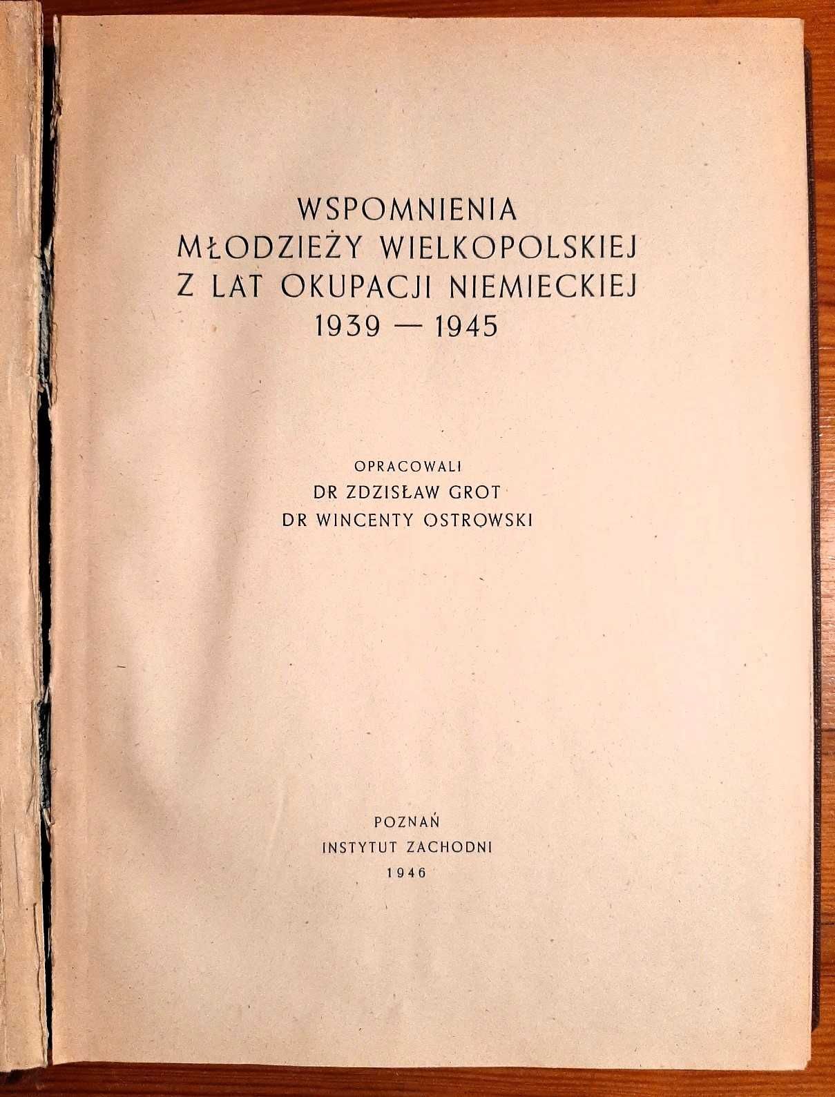 Wspomnienia młodzieży wielkopolskiej z lat okupacji... wydanie 1946 r.