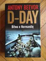 D-Day. Bitwa o Normandię - Antony Beevor