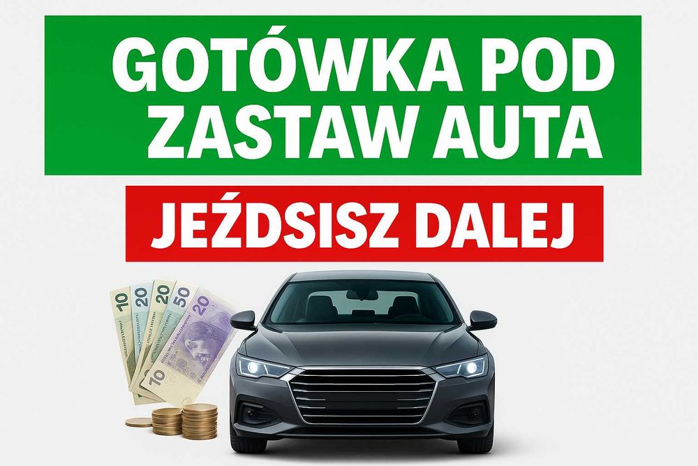 Kredyt / Pożyczka pod zastaw samochodu | Gotówka pod auta bez BIK KRD