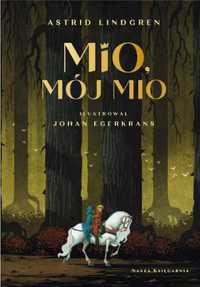 Mio, mój Mio - Astrid Lindgren, Johan Egerkrans, Maria Olszańska