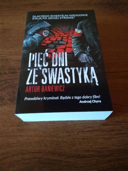 Pięć dni ze swastyką - Artur Baniewicz NOWA książka