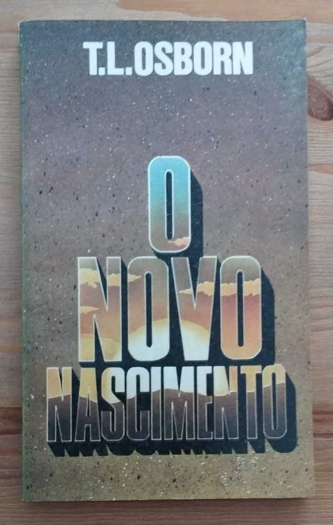 O Novo Nascimento - T. L. Osborn