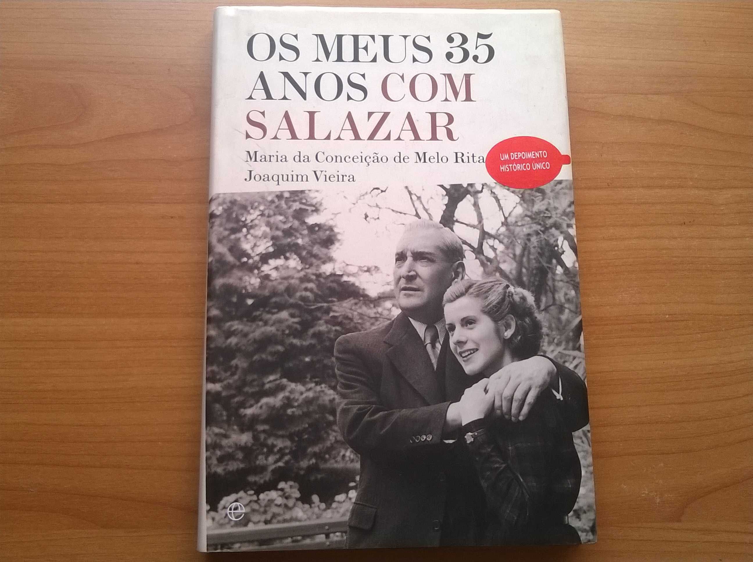 Os Meus 35 Anos com Salazar - M. da Conceição Melo Rita e J. Vieira