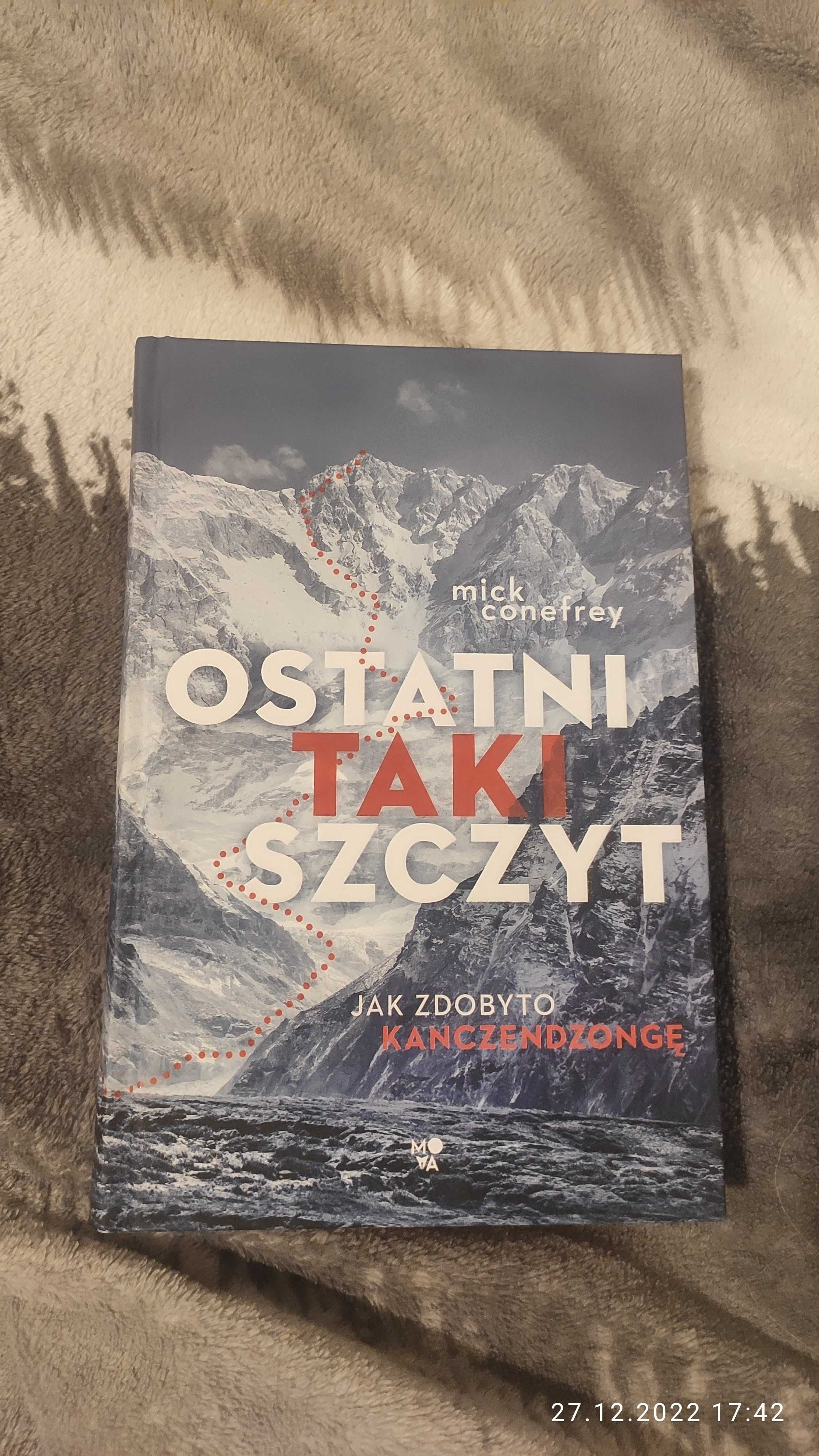 Ostatni taki szczyt. Jak zdobyto Kanczendzongę  Mick Conefrey