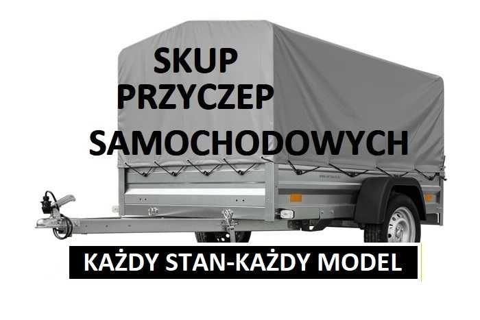 SKUP Przyczep, Skup Przyczepka samochodowa, Skup Przyczepa Motocyklowa