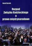 Rozpad Związku Radzieckiego A Prawo Międzynarodowe Karol Karski