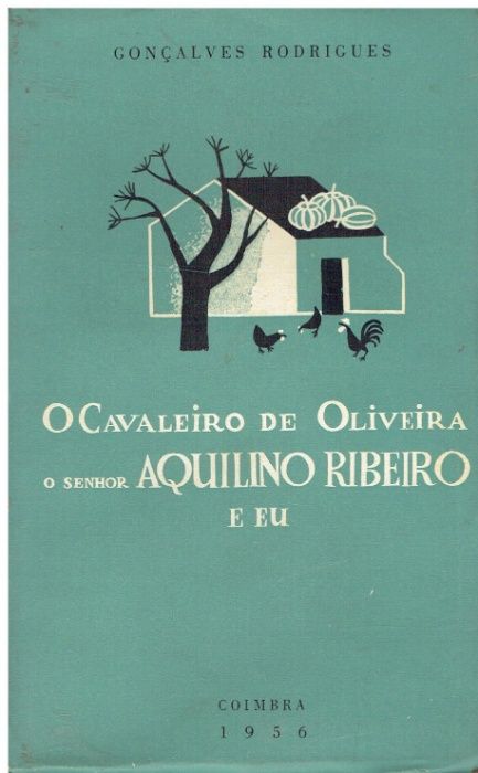 9285 O Cavaleiro de Oliveira, O Sr. Aquilino Ribeiro e Eu de A. Gonça