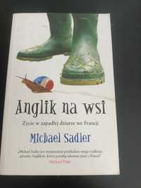 Książka "Anglik na wsi. Życie w zapadłej dziurze we Francji" M. Sadler