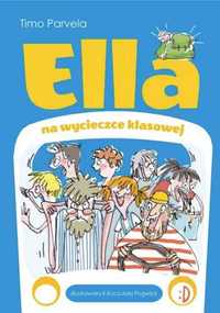 Ella T.3 Ella na szkolnej wycieczce - Timo Parvela, Katarzyna Koczubi