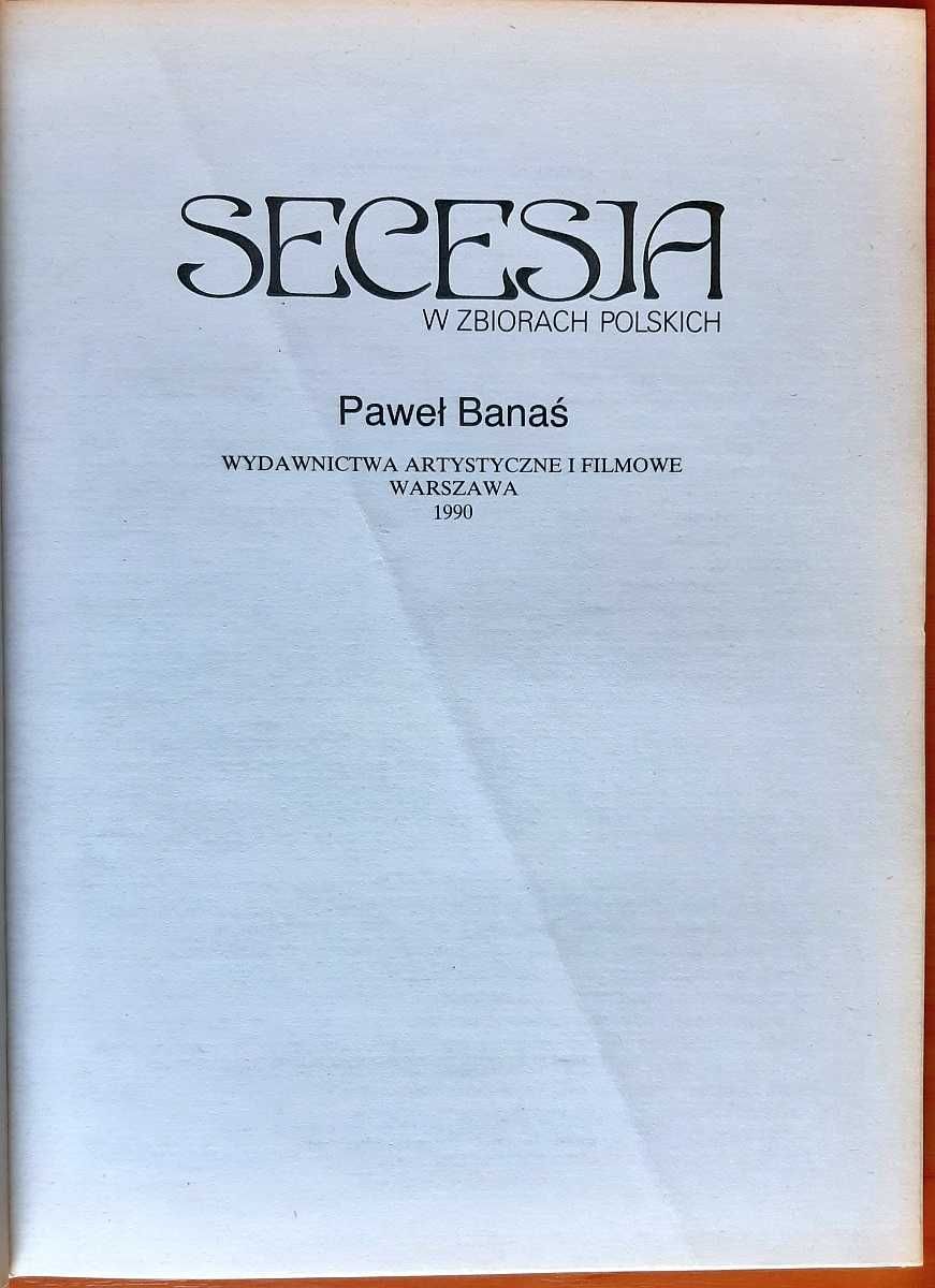Secesja w zbiorach polskich - Paweł Banaś