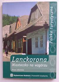 Lanckorona. Miasteczko na wzgórzu.