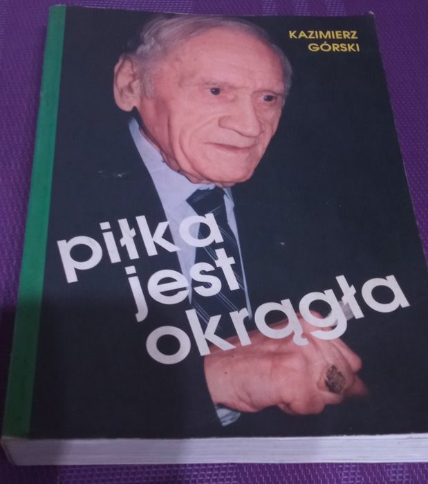 Piłka jest okrągła - Kazimierz Górski