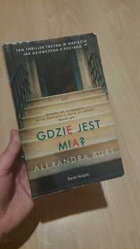 Książka thriller "Gdzie jest Mia?" Alexandra Burt