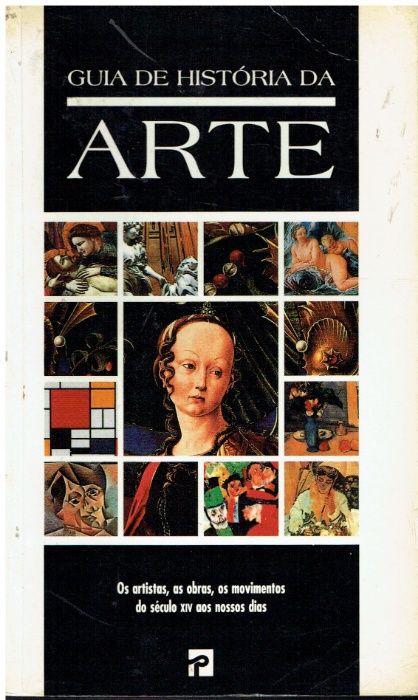 1023 - Guia de História da Arte Os Artistas, as obras, os movimentos d