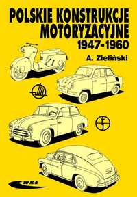 Polskie konstrukcje motoryzacyjne 1947-.1960
Autor: Dzieliński Andrzej