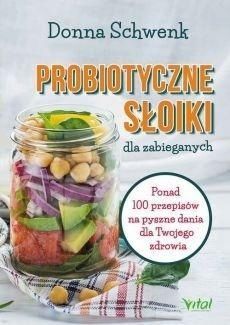 Probiotyczne Słoiki Dla Zabieganych, Donna Schwenk