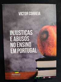 Injustiças e Abusos no Ensino em Portugal de Victor Correia