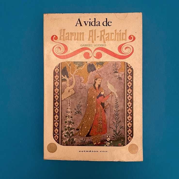 A Vida de Harun Al-Rachid  de Gabriel Audisio
