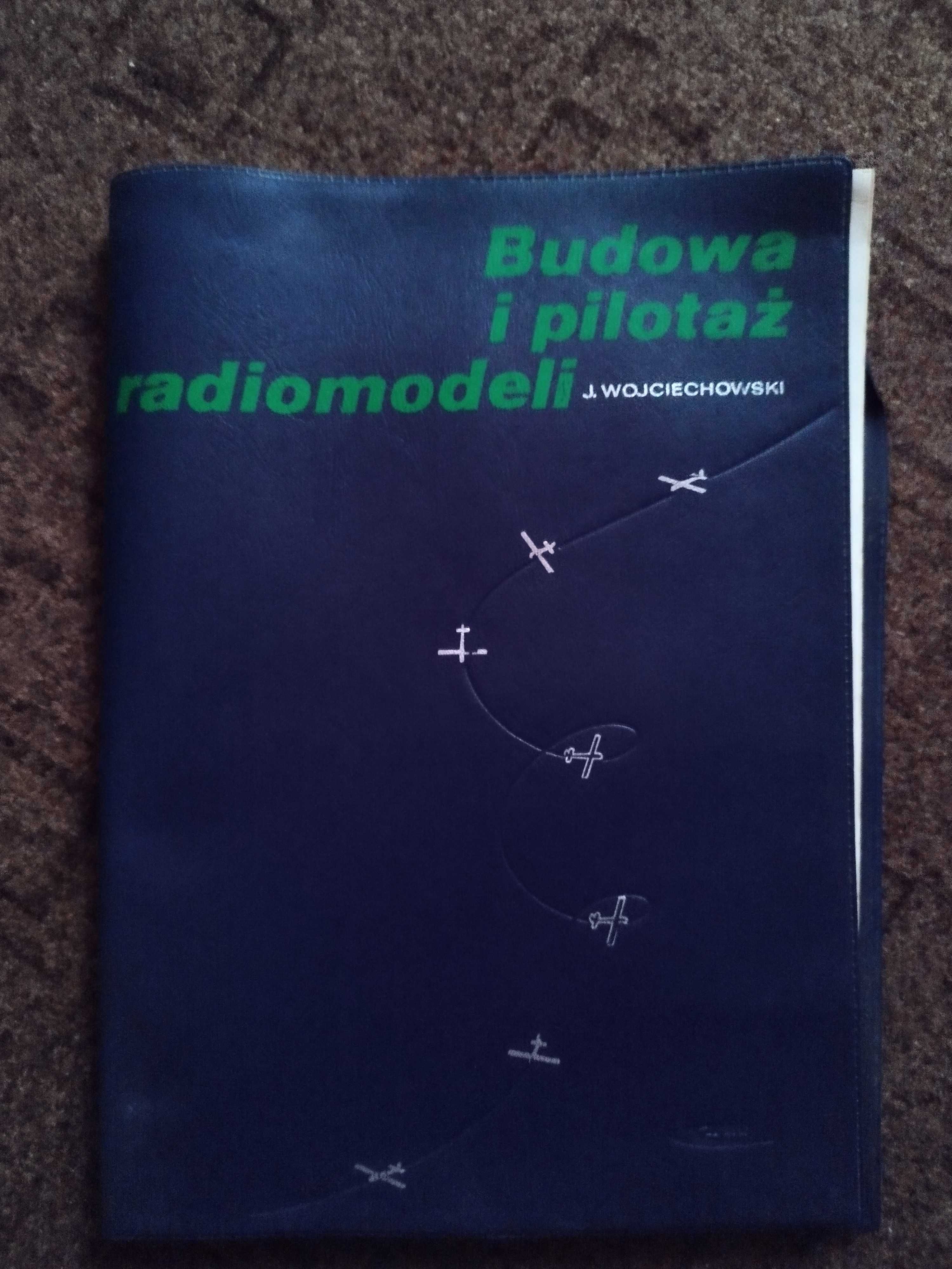 Książka "Budowa i pilotaż radiomodeli" Wojciechowski