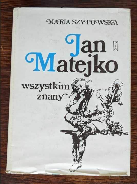 Jan Matejko - autorka: Maria Szypowska
