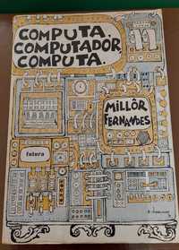 Computa, computador, computa, de Millôr Fernandes