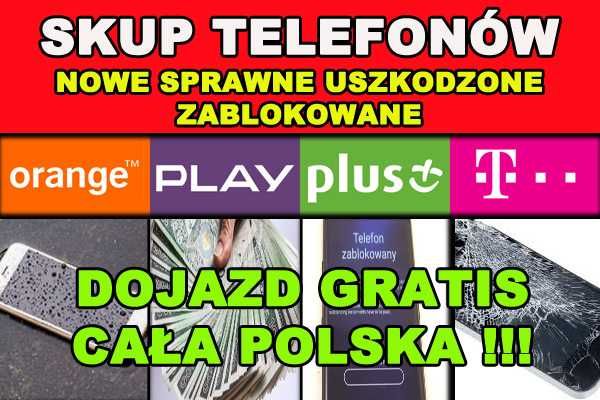 SKUP TELEFONÓW Laptopów TV Ipadów Tabletów NOWE Uszkodzone Zablokowane