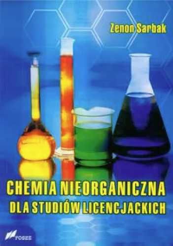 Chemia nieorganiczna dla studiów licencjackich - Zenon Sarbak