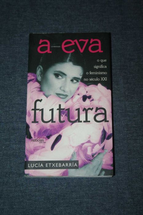 [] A Eva Futura - Feminismo no Século XXI - Lucía Etxebarría