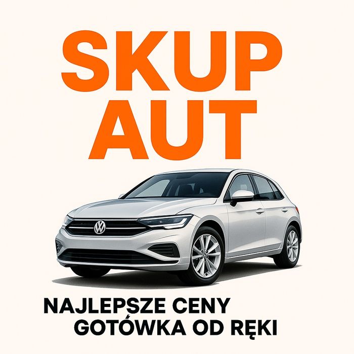Skup Aut - Najlepsze Ceny - Szybki odbiór - Gotówka od ręki