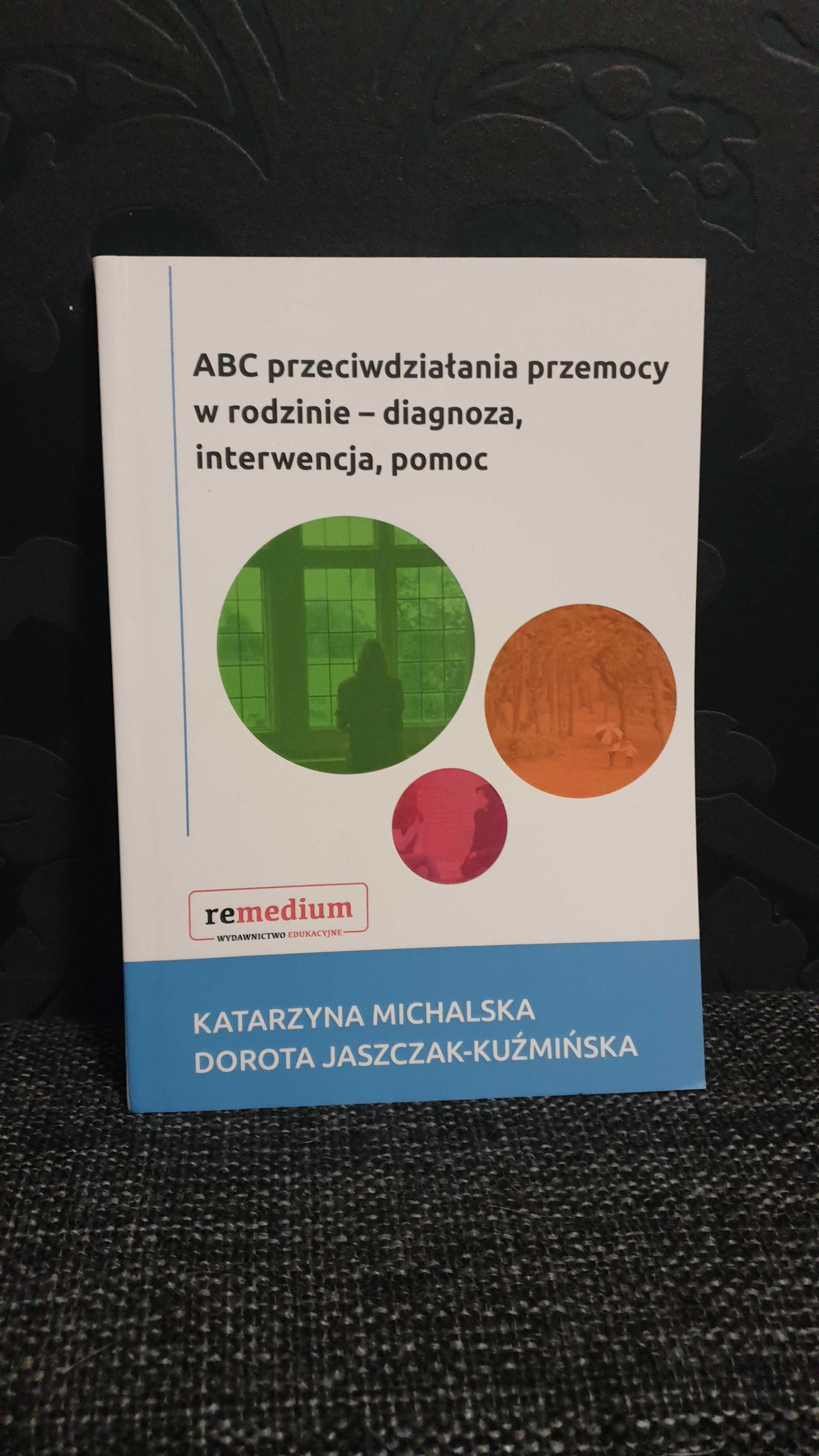 ABC przeciwdziałania przemocy w rodzinie diagnoza, interwencja, pomoc