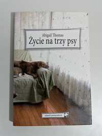 Życie na trzy psy Abigail Thomas