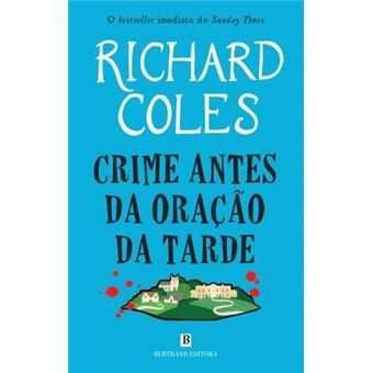 Crime antes da Oração da Tarde - de Richard Coles - NOVO